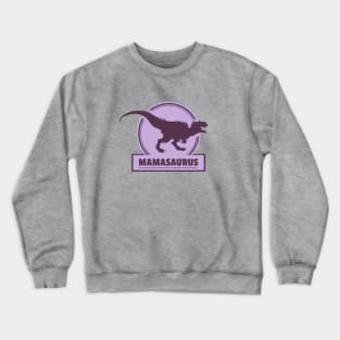 Mamasaurus - Dinosaur Design Crewneck Sweatshirt